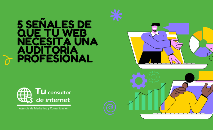 5 señales de que tu web necesita una auditoría profesional