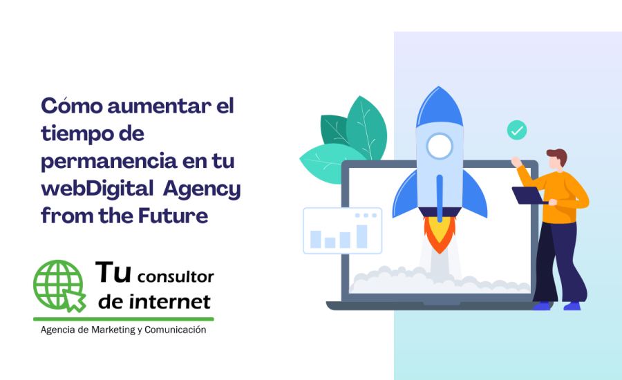 Cómo aumentar el tiempo de permanencia en tu web