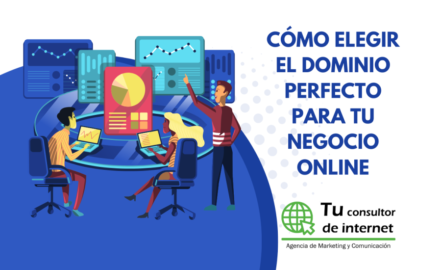 Cómo elegir el dominio perfecto para tu negocio online