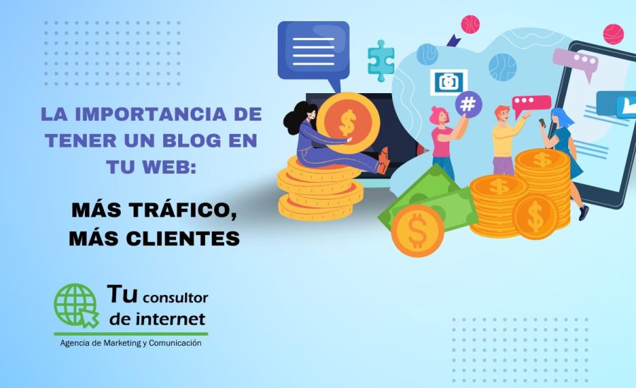 La importancia de tener un blog en tu web: más tráfico, más clientes