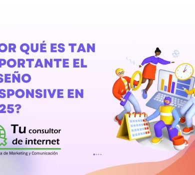 ¿Por qué es tan importante el diseño responsive en 2025?