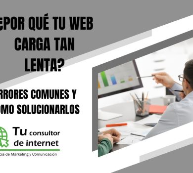 ¿Por qué tu web carga tan lenta? Errores comunes y cómo solucionarlos