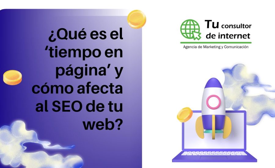 ¿Qué es el ‘tiempo en página’ y cómo afecta al SEO de tu web?