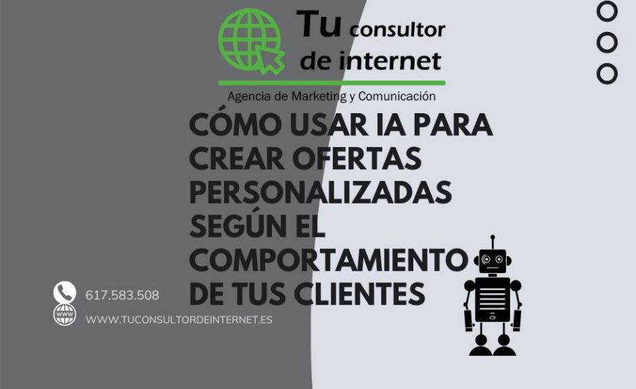 Cómo usar IA para crear ofertas personalizadas según el comportamiento de tus clientes