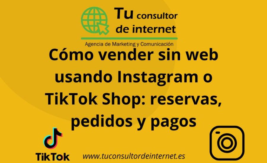 Cómo vender sin web usando Instagram o TikTok Shop reservas, pedidos y pagos