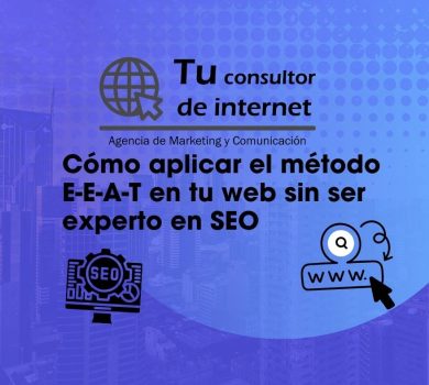 Cómo aplicar el método E-E-A-T en tu web sin ser experto en SEO