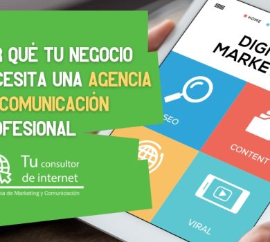 Por qué tu negocio necesita agencia comunicación profesional - Construcción marca visibilidad reputación estrategia captación clientes - Tu Consultor de Internet
