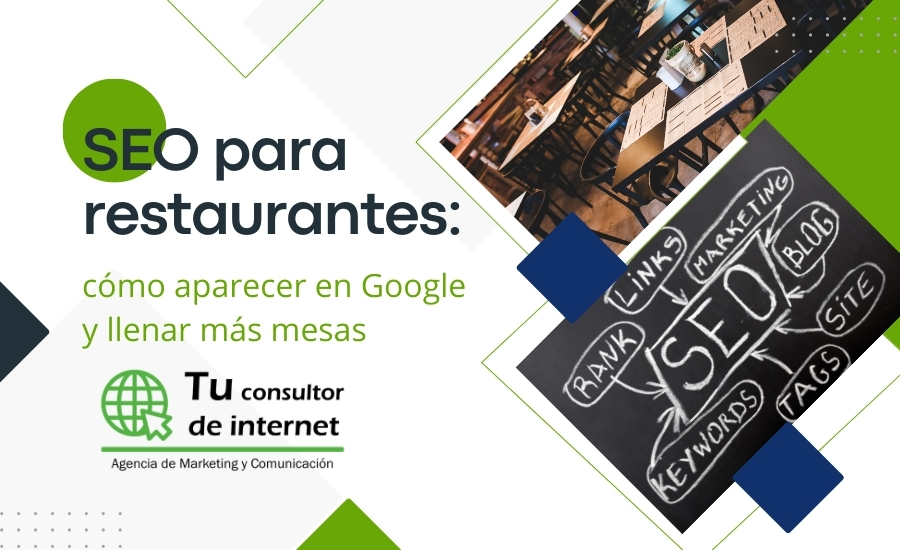 SEO para restaurantes aparecer Google llenar mesas - Optimización Google Business Profile Maps keywords locales reseñas web reservas - Tu Consultor de Internet